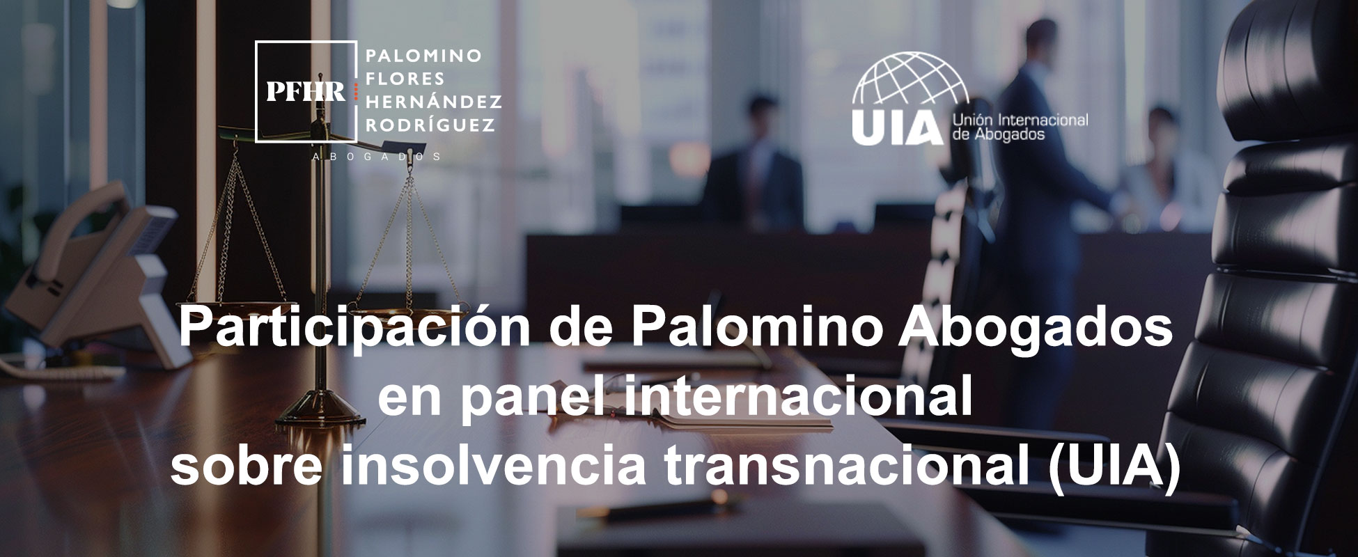 Participación-de-Palomino-Abogados-en-panel-internacional-sobre-insolvencia-transnacional-(UIA)